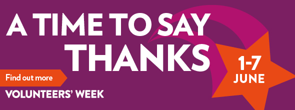 A time to say thanks. 1-7 June. Find out more. Volunteers' week.
